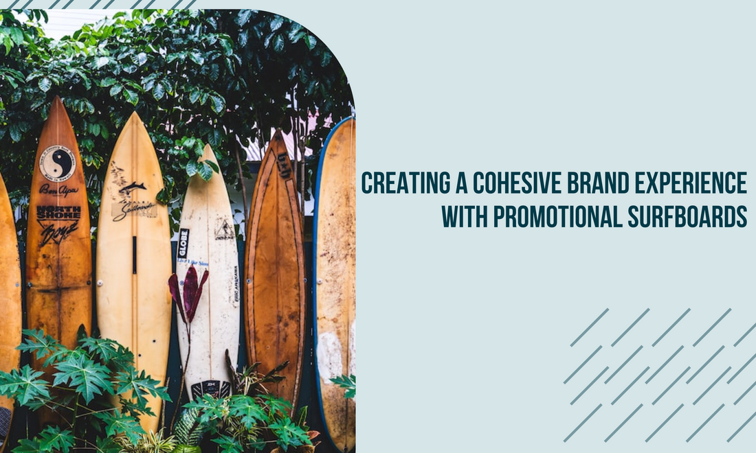 Creating A Cohesive Brand Experience With Promotional Surfboards