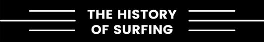 The History of Surfing