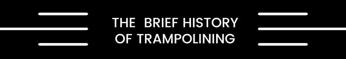 The History of Trampolining